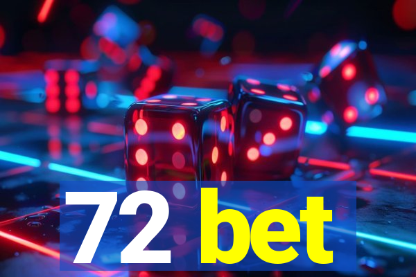 72 bet